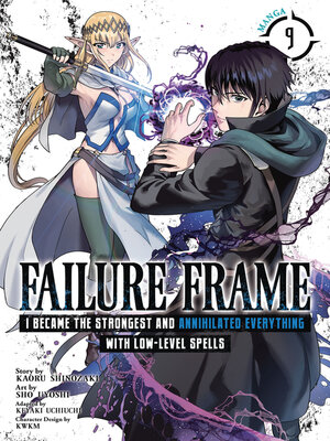 cover image of Failure Frame: I Became the Strongest and Annihilated Everything With Low-Level Spells, Volume 9